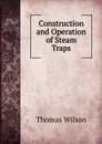 Construction and Operation of Steam Traps - Thomas Wilson