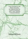 Cases Decided in the House of Lords: On Appeal from the Courts of Scotland, 1825 -1834, Volume 7 (Danish Edition) - James Wilson