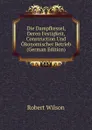 Die Dampfkessel, Deren Festigkeit, Construction Und Okonomischer Betrieb (German Edition) - Robert Wilson