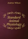 Standard Animal Physiology - Andrew Wilson