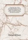 A Practical View of the Prevailing Religious System of Professed Christians in the Higher and Middle Classes in This Country, Contrasted with Real Christianity - Daniel Wilson