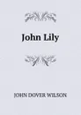 John Lily - John Dover Wilson
