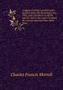 A digest of all the reported cases decided under the Bankruptcy act, 1883, with references to all the reports, and to the courts in which the various decisions have been given - Charles Francis Morrell