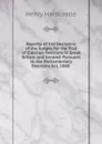 Reports of the Decisions of the Judges for the Trial of Election Petitions in Great Britain and Ireland: Pursuant to the Parliamentary Elections Act, 1868 . - Henry Hardcastle