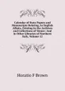 Calendar of State Papers and Manuscripts Relating, to English Affairs, Existing in the Archives and Collections of Venice: And in Other Libraries of Northern Italy, Volume 12 - Horatio F Brown