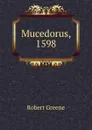 Mucedorus, 1598 - Robert Greene
