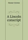 A Lincoln conscript - Homer Greene