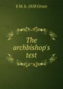 The archbishop.s test - E M. b. 1858 Green