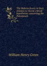 The Hebrew feasts in their relation to recent critical hypotheses concerning the Pentateuch - William Henry Green