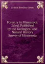 Forestry in Minnesota. 2d ed. Published by the Geological and Natural History Survey of Minnesota - Samuel Bowdlear Green