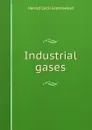 Industrial gases - Harold Cecil Greenwood