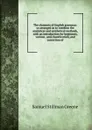 The elements of English grammar: so arranged as to combine the analytical and synthetical methods, with an introduction for beginners, various . and classification, and correction of - Samuel Stillman Greene