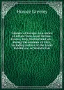 Glances at Europe: in a series of letters from Great Britain, France, Italy, Switzerland, etc., during the summer of 1851; including notices of the Great Exhibition, or World.s Fair - Horace Greeley