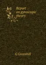 Report on gyroscopic theory - G Greenhill