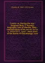 3 years: or, During the war : Sergeant Benj. T. Strong.s biography, late of Oberlin, Ohio : reminiscences of his service in Co. A, 101st O.V.I., Gen.l . short story of the Battle of Chicamauga, casu - Charles R. 1845-1915 Green