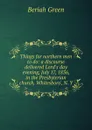 Things for northern men to do: a discourse delivered Lord.s day evening, July 17, 1836, in the Presbyterian church, Whitesboro., N. Y - Beriah Green