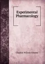 Experimental Pharmacology . - Charles Wilson Greene