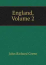 England, Volume 2 - John Richard Green