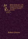 Robert Greene, M.a.: The Blacke Bookes Messenger : .cuthbert Conny-Catcher. : The Defence of Conny-Catching - Robert Greene