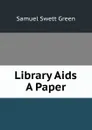 Library Aids A Paper - Samuel Swett Green