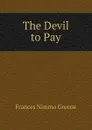 The Devil to Pay - Frances Nimmo Greene