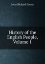 History of the English People, Volume 1 - John Richard Green