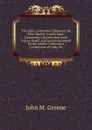 The Semi-Centennial Volume of the Eliot Church, Lowell, Mass: Containing a Sermon from Each Pastor, Papers and Letters Furnished for the Jubilee Celebration, Confessions of Faith, Etc - John M. Greene