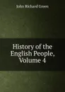 History of the English People, Volume 4 - John Richard Green