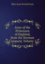 Lives of the Princesses of England, from the Norman Conquest, Volume 1 - Mary Anne Everett Green