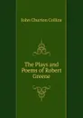 The Plays and Poems of Robert Greene - Collins John Churton