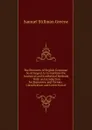 The Elements of English Grammar: So Arranged As to Combine the Analytical and Synthetical Methods : With an Introduction for Beginners, and Various . Classification and Correction of - Samuel Stillman Greene