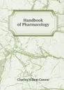 Handbook of Pharmacology - Charles Wilson Greene