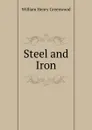 Steel and Iron - William Henry Greenwood