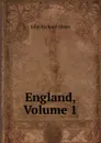 England, Volume 1 - John Richard Green