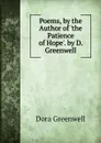 Poems, by the Author of .the Patience of Hope.. by D. Greenwell - Dora Greenwell