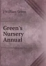 Green.s Nursery Annual - J William Green