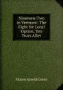 Nineteen-Two in Vermont: The Fight for Local Option, Ten Years After - Mason Arnold Green