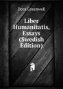 Liber Humanitatis, Essays (Swedish Edition) - Dora Greenwell