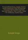 Pictorial Pickwickiana; Charles Dickens and his illustrators. With 350 drawings and engravings by Robert Seymour, Buss, H.K. Browne (