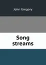 Song streams - John Gregory