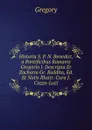 Historia S. P. N. Benedict, a Pontificibus Romanis Gregorio I. Descripta Et Zacharia Gr. Reddita, Ed. Et Notis Illustr. Cura J. Cozza-Luzi - Gregory