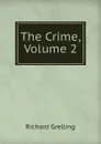 The Crime, Volume 2 - Richard Grelling