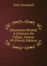 Documents Relatifs A L.histoire Du Vallais, Volume 29 (French Edition) - Jean Gremaud