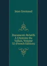 Documents Relatifs A L.histoire Du Vallais, Volume 32 (French Edition) - Jean Gremaud