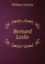 Bernard Leslie - William Gresley