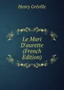 Le Mari D.aurette (French Edition) - Henry Gréville
