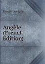 Angele (French Edition) - Henry Gréville