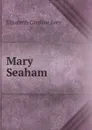 Mary Seaham - Elizabeth Caroline Grey