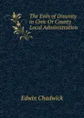 The Evils of Disunity in Civic Or County Local Administration - Edwin Chadwick