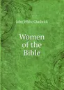 Women of the Bible - John White Chadwick